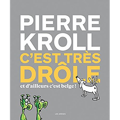 C'est très drôle et d'ailleurs c'est belge