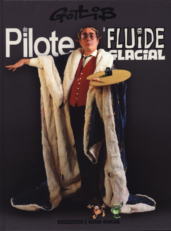 Gotlib. De Pilote à Fluide glacial