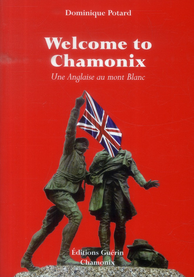 Welcome to Chamonix. Une Anglaise au Mont Blanc