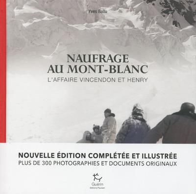 Naufrage au Mont Blanc. L'affaire Vincendon et Henry