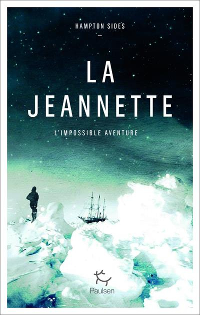 Au royaume des glaces. L'impossible voyage de la Jeannette