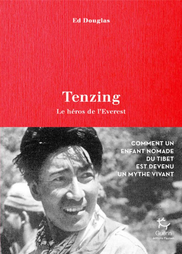 Tenzing le héros de l'Everest. Une biographie