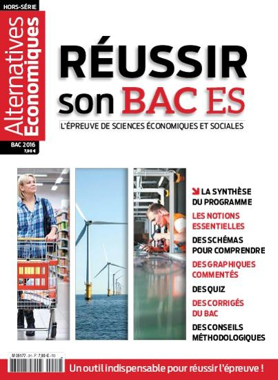 Alternatives économiques Hors-série Bac 2016 : Réussir son Bac ES. L'épreuve de sciences économiques