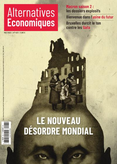Alternatives économiques N° 423, mai 2022 : Le nouveau désordre mondial