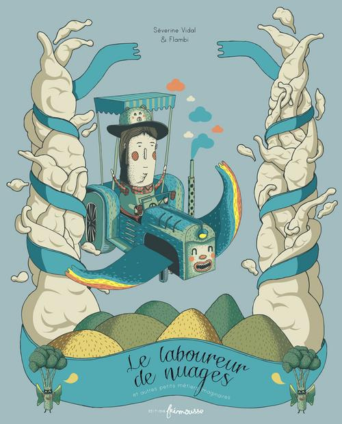 Le laboureur de nuages & autres petits métiers imaginaires