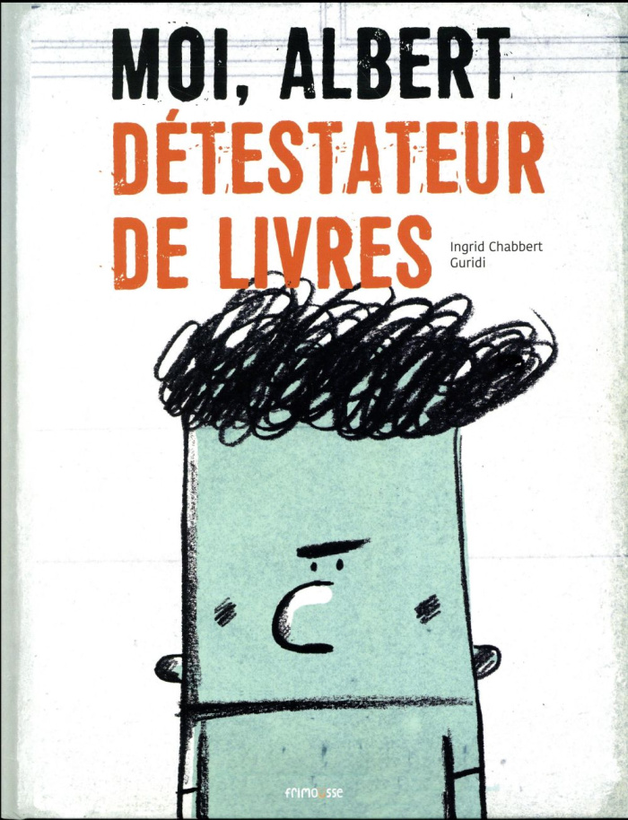 Moi, Albert, détestateur de livres