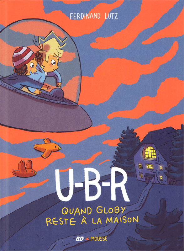 U-B-R Tome 2 : Quand Globy reste à la maison