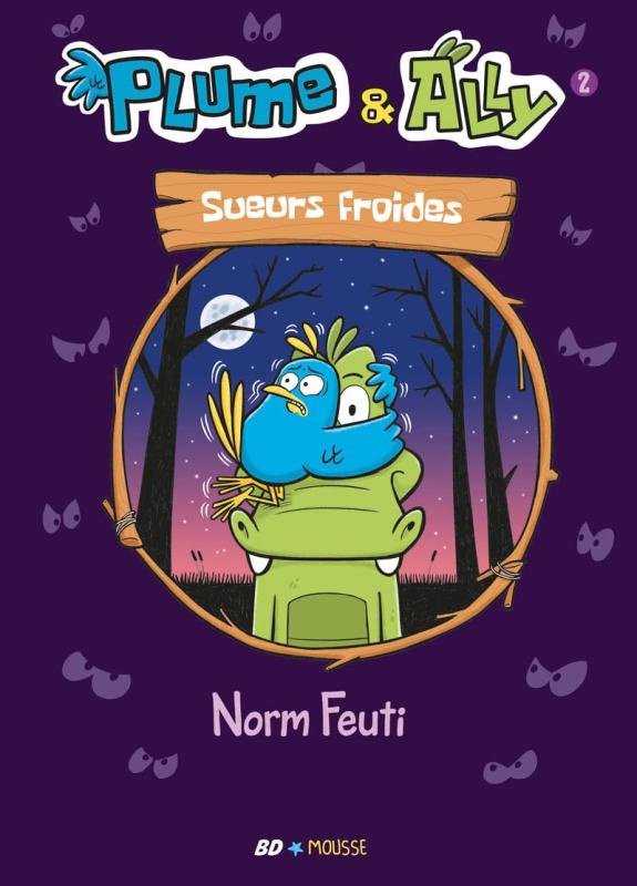 Plume et Ally Tome 2 : Sueurs froides