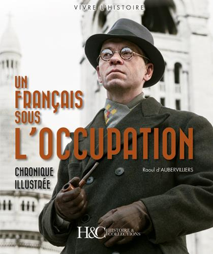 Un Français sous l'Occupation. Chronique illustrée