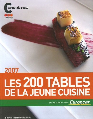 Carnet de route omnivore. Les 200 tables de la jeune cuisine, Edition 2007