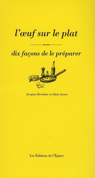 L'oeuf sur le plat. Dix façons de le préparer