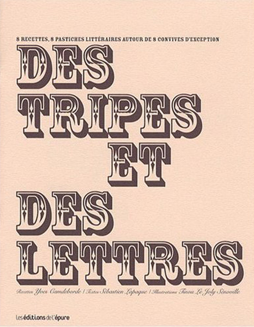 Des tripes et des lettres. 8 Recettes, 8 pastiches littéraires autour de 8 convives d'exception