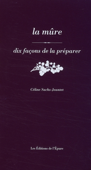 La mûre. Dix façons de la préparer