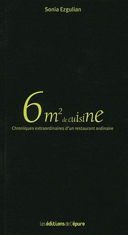 6m² de cuisine. Chroniques extraordinaires d'un restaurant ordinaire