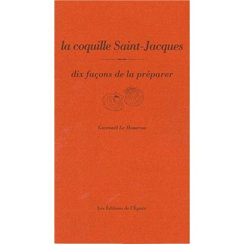 La coquille Saint-Jacques. Dix façons de la préparer