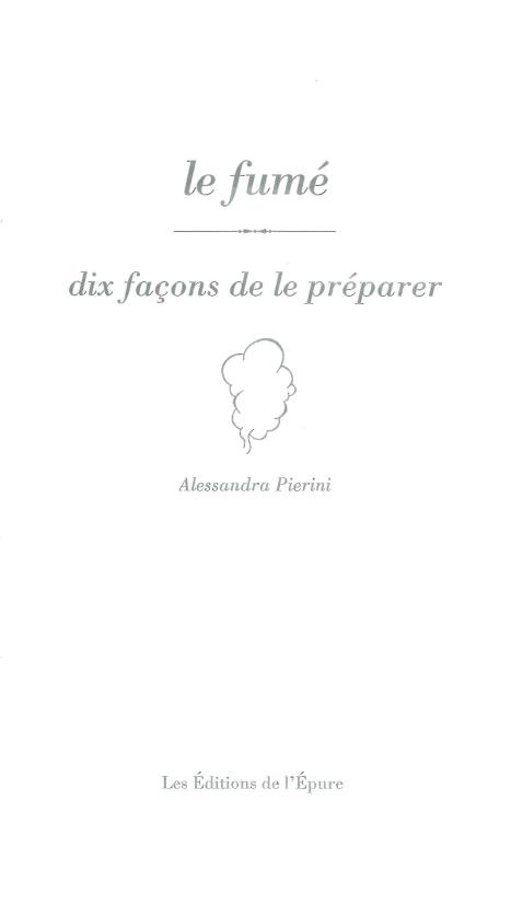 Le fumé. Dix facons de le préparer