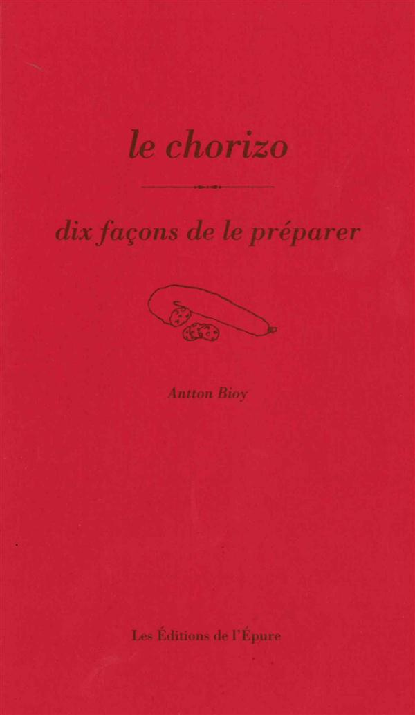 Le chorizo. Dix façons de le préparer