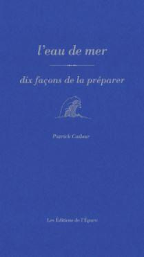 L'eau de mer. Dix façons de la préparer