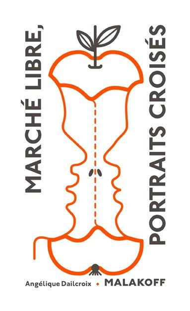 Marché libre. Portraits croisés