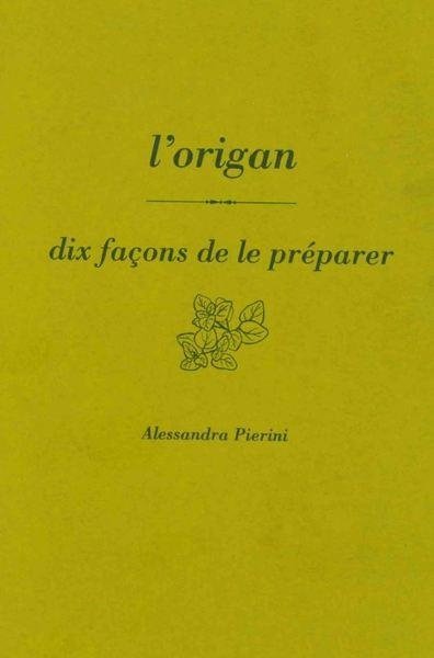 L'origan. Dix façons de le préparer