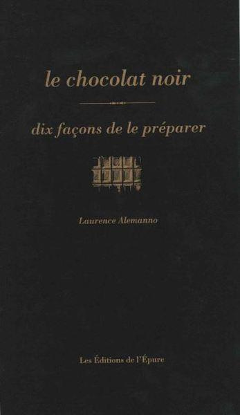 Le chocolat noir, dix façons de le préparer