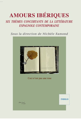AMOURS IBERIQUES SIX THEMES CONCERTANTS DE LA LITTERATURE ESPAGNOLE CONTEMPORAINE