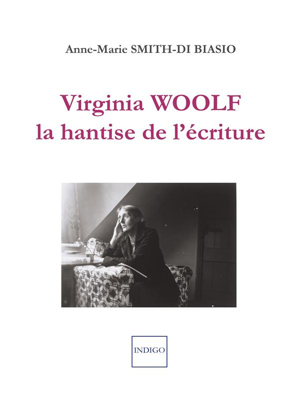 VIRGINIA WOOLF LA HANTISE DE L'ECRITURE