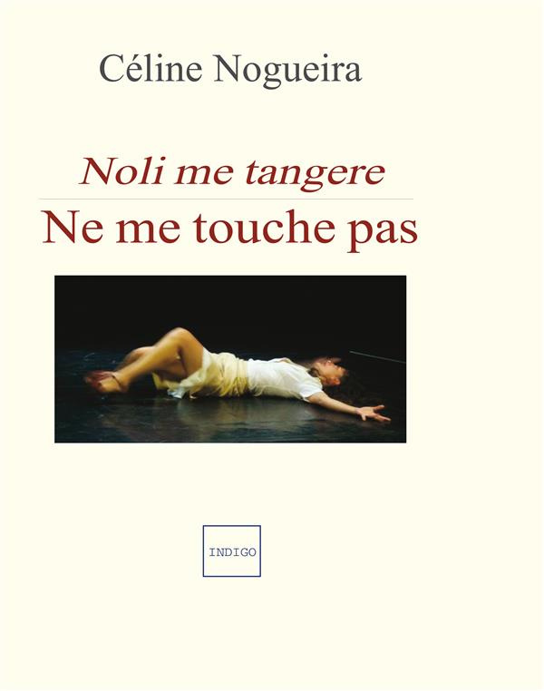 NE ME TOUCHE PAS NOLI ME TANGERE