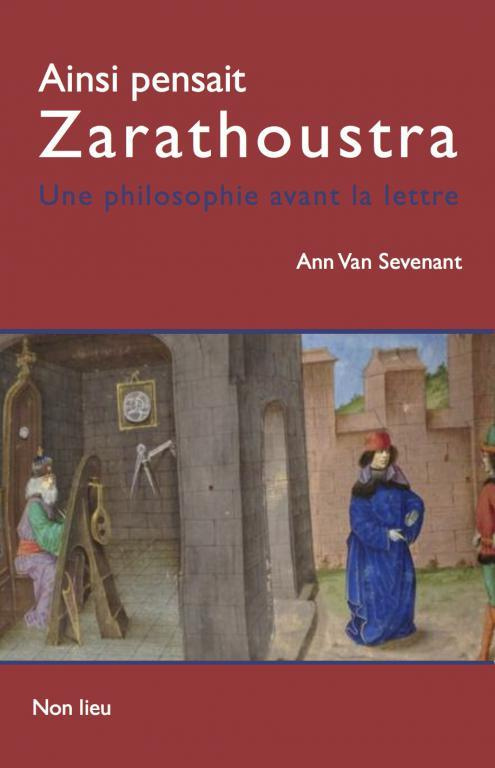 Ainsi pensait Zarathoustra. Une philosophie avant la lettre