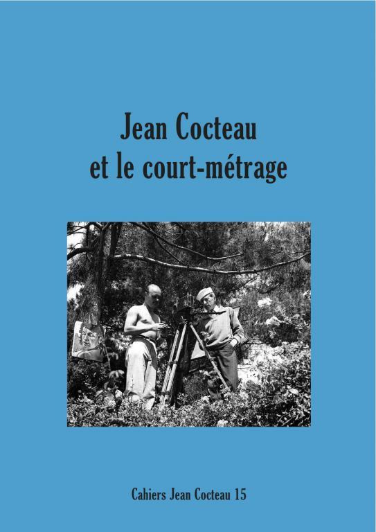 Cahiers Jean Cocteau N° 15 : Jean Cocteau et le court métrage