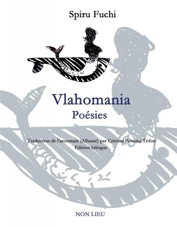 Vlahomania. Edition bilingue aroumain-français