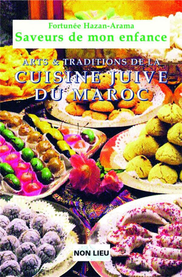 Saveurs de mon enfance. Arts et traditions de la cuisine juive marocaine