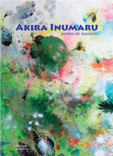 Akira Inumaru. Jardins de lumières
