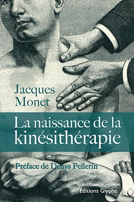 La naissance de la kinésithérapie. (1847-1914)