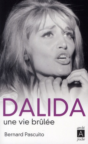 Dalida. Une vie brûlée