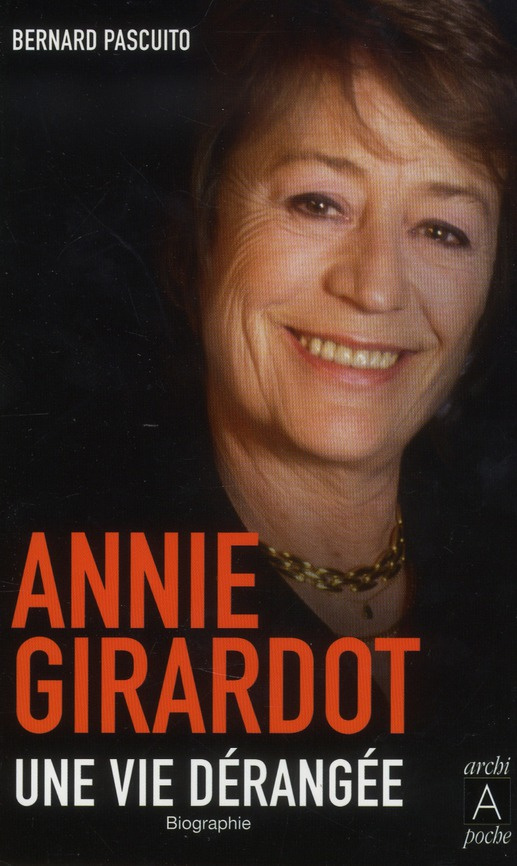 Annie Girardot. Une vie dérangée