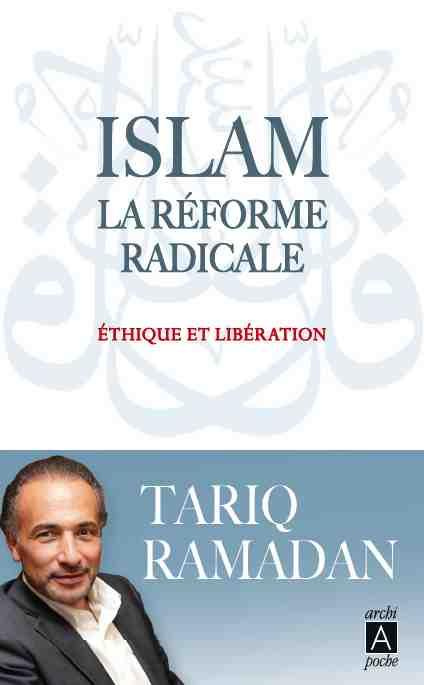 Islam, la réforme radicale. Ethique et libération