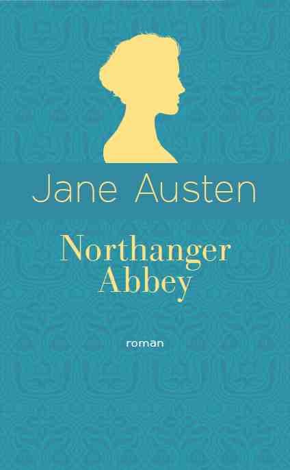 Northanger Abbey. Edition collector