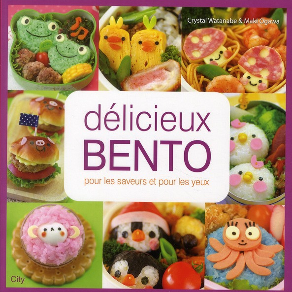Délicieux Bento. de fabuleuses recettes pour d'adorables repas !