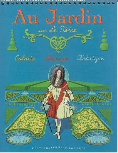 Au Jardin avec Le Nôtre