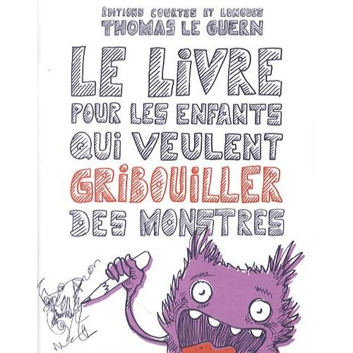 Le livre pour les enfants qui veulent gribouiller des monstres