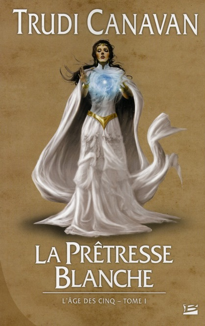 L'Age des Cinq Tome 1 : La prêtresse blanche