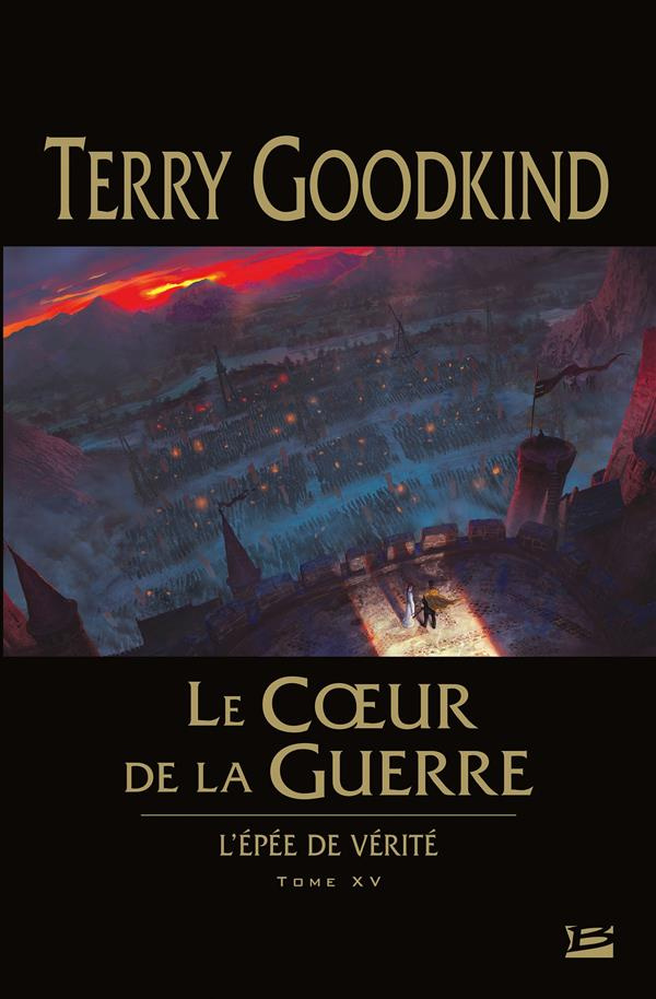 L'Epée de Vérité Tome 15 : Le Coeur de la Guerre