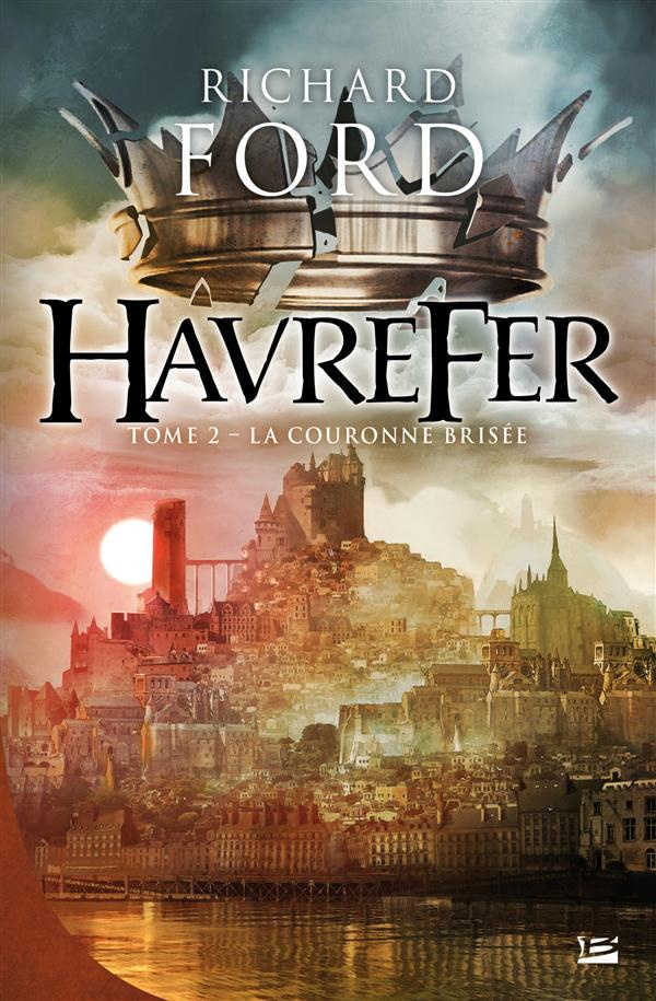 Havrefer Tome 2 : La couronne brisée