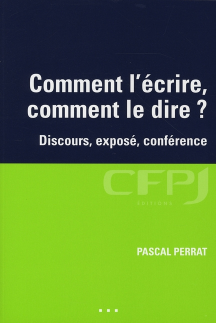 Comment l'écrire, comment le dire ? Discours, exposé, conférence
