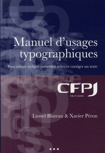 Manuel d'usages typographiques. Pour mieux rédiger, présenter, relire et corriger un texte