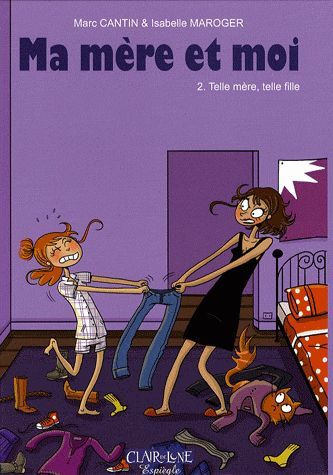 Ma mère et moi Tome 2 : Telle mère, telle fille