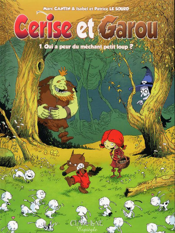 Cerise et Garou Tome 1 : Qui a peur du méchant petit loup ?
