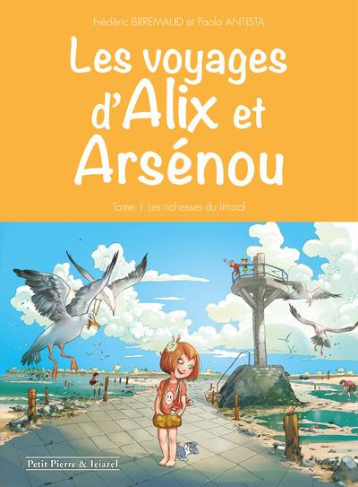 LES VOYAGES D'ALIX ET ARSENOU T1 - LES RICHESSES DU LITTORAL