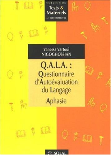 QALA : Questionnaire d'Autoévaluation du Langage Aphasie